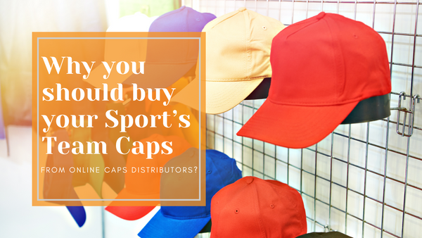 Why Should You Buy Your Sport’s Team Caps From Online Cap Distributor?